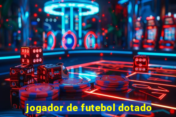 jogador de futebol dotado